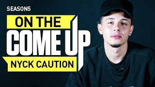 On The Come Up: Nyck Caution