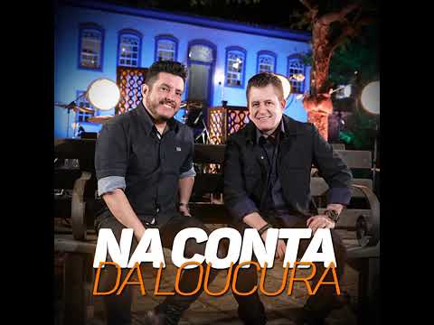 BRUNO & MARRONE, NA CONTA DA LOUCURA