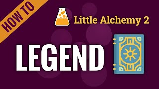 How to make LEGEND in Little Alchemy 2
