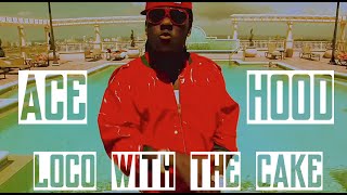 Ace Hood - Loco with the Cake | Music Video | Jordan Tower Network