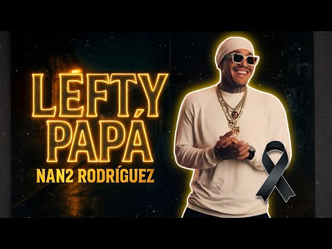 Tributo de NAN2 RODRIGUEZ | Lefty Papá!! 💥🔥