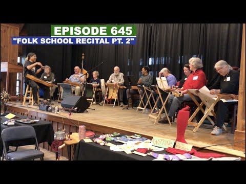 Dulcimerica with Bing Futch - Episode 645 - “Folk School Recital Pt. 2”