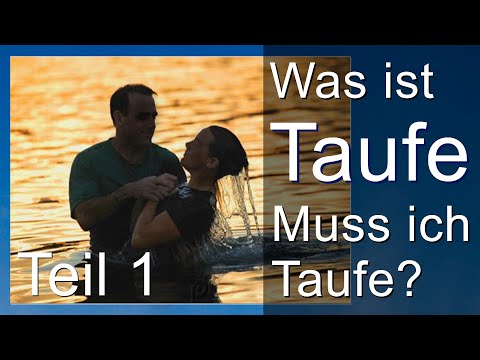 Was ist Taufe? Ist die Babytaufe gültig?