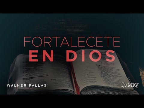 Fortalécete en Dios