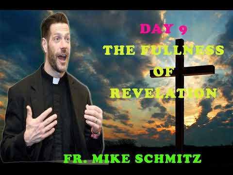 Day 9 The Fullness of Revelation — The Catechism in a Year (with Fr. Mike Schmitz)