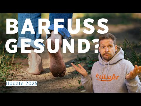 Ist Barfußlaufen gesund? Update 2025