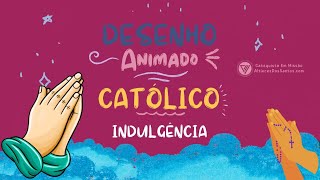 Indulgência - Desenho Animado Católico