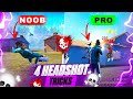 Top 4 Best Headshot Tricks ️ Free Fire Noob To Pro Tips Tricks FireEyes Gaming