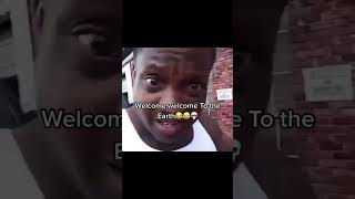 WELCOME TO THE EARTH MEME #SHORTS