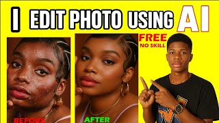 How To Edit Photo Using AI | AI Photo Editing Tutorial | Free AI Tools Tutorial for Beginners (2025)
