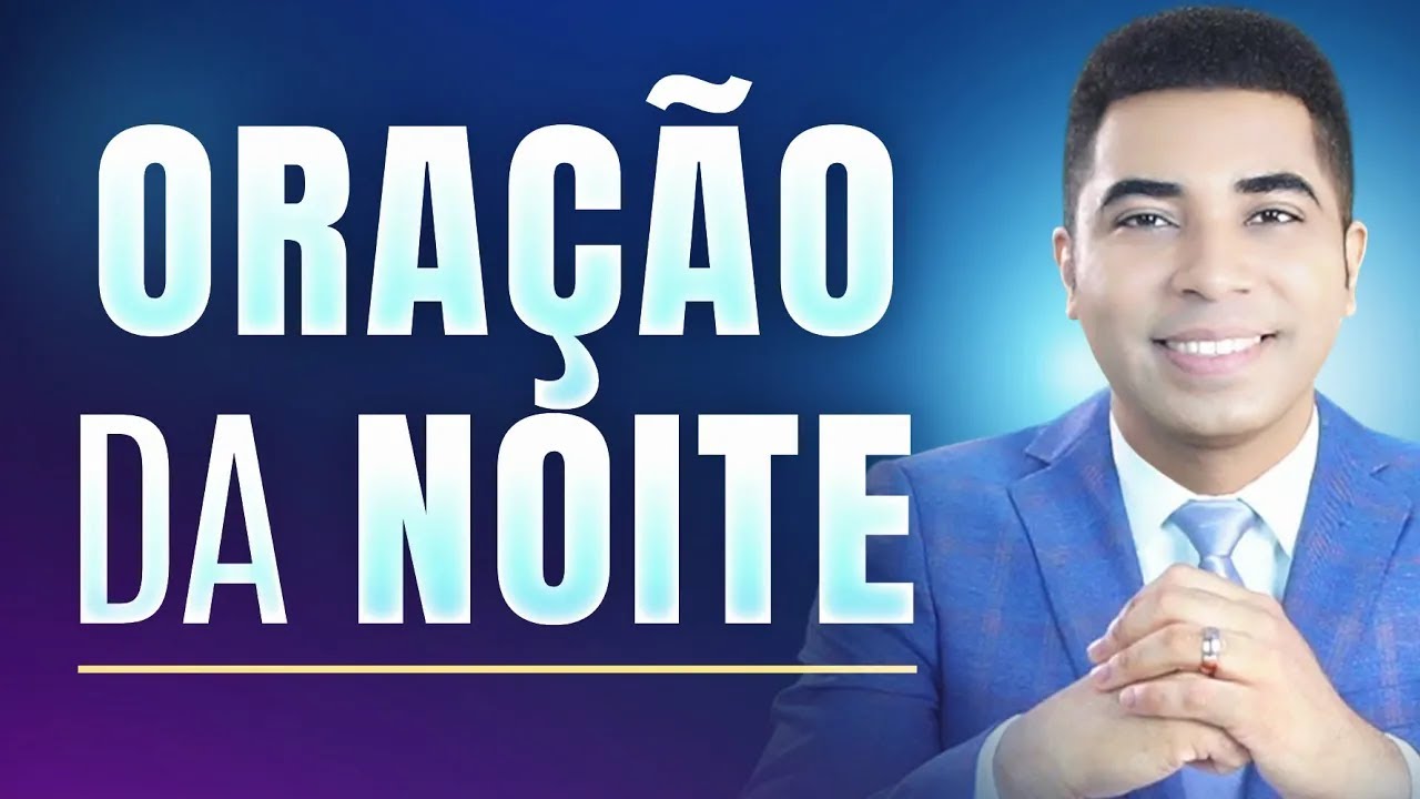 ORAÇÃO DA NOITE DE HOJE 10 DE DEZEMBRO
