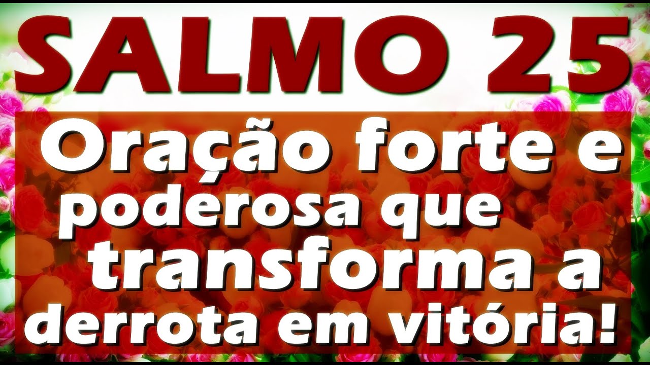 ((🔴)) SALMO 25 ORAÇÃO FORTE E PODEROSA QUE TRANSFORMA A DERROTA EM VITÓRIA!