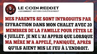 Mes parents se sont introduits par effraction dans mon chalet avec 20 membres de la famille pour...