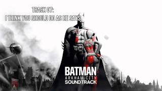 Batman: Arkham City [Soundtrack] - Track 07 - I Think You Should Do As He Says