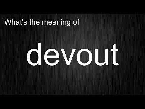 What's the meaning of "devout", How to pronounce devout?