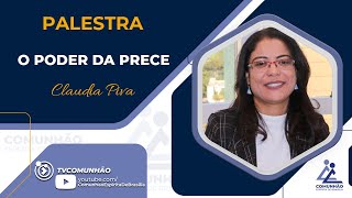 Claudia Piva | O PODER DA PRECE (PALESTRA ESPÍRITA)