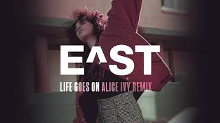 E^ST - Life Goes On (Alice Ivy Remix)