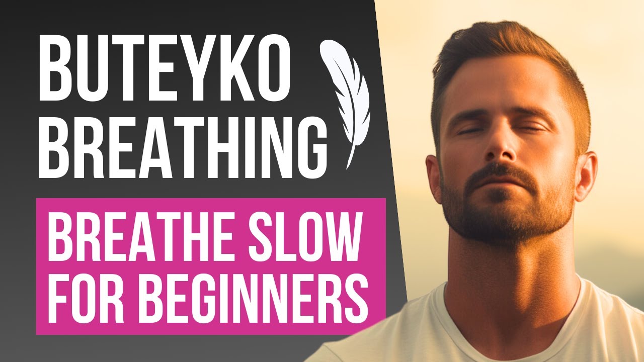 Buteyko Breathing Exercises – Everyday Slow Breathing for Optimal Wellbeing