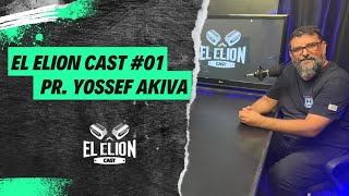 PR YOSSEF AKIVA | EL ELION CAST - #01