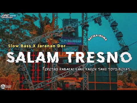 DJ SALAM TRESNO | SAFIRA INEMA •SLOW BASS X JARANAN DOR VIRAL TIK TOK 2023 BY KIPLI ID REMIX