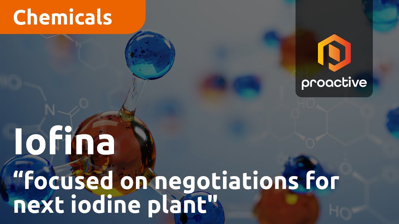 Iofina "very focused on negotiations for next iodine plant"