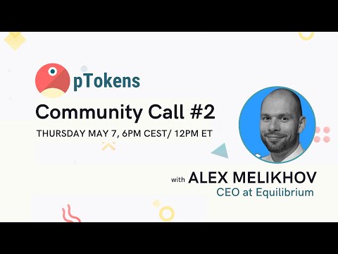 pTokens Community Call #2 feat. Equilibrium's CEO Alex Melikhov