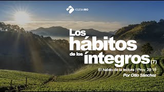 Miniatura del video: 07- El hábito de la lectura | Proverbios 29:18 | Ps. Otto Sánchez