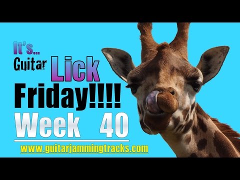 Guitar Lick Lesson - Lick Friday Week 40!!!