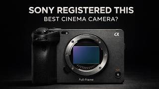 The Best Sony Cinema Camera Registered!