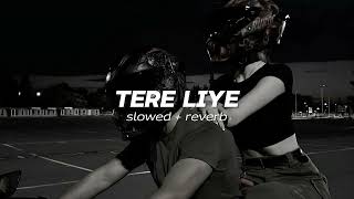 Download lagu Tere Liye - ( slowed   reverb ) | Atif Aslam  mp3