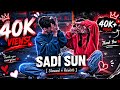 Sadi Sun Harsh Nussi Slowed Reverb Song
