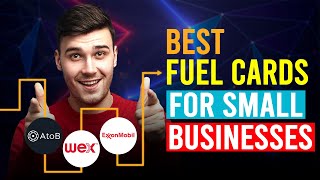 Best Fuel Cards For Small Business (Which Is The Best Fuel Cards For Small Busin
