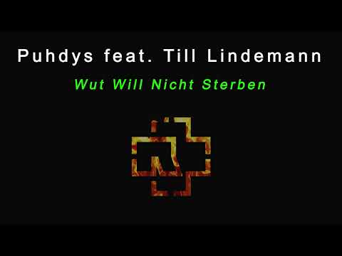 Puhdys feat Till Lindemann (Rammstein) - Wut Will Nicht Sterben