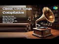 Classic Love Songs Compilation Mohammed Rafi Kya Hua Tera Vada Jhoot Bole Kauva Kate