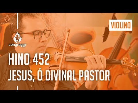 🎻 Hino 452 - Jesus, Ó Divinal Pastor - Violino Hoyden - CCB 🎻