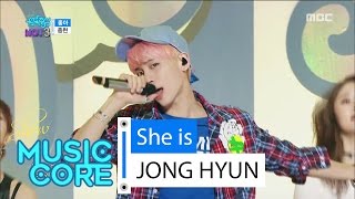 [Comeback Stage] JONG HYUN - She is, 종현 - 좋아 Show Music core 20160528