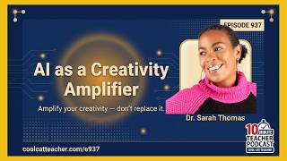 AI as a Creativity Amplifier with Dr. Sarah Thomas