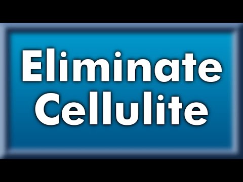 Causes For Cellulite - Eliminate Cellulite Once And For All