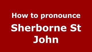 How to pronounce Sherborne St John