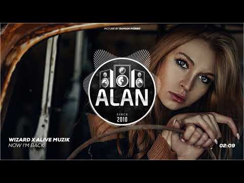 Wizard x Alive Muzik - Now I'm Back