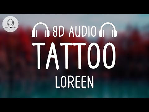 Loreen - Tattoo (8D AUDIO)