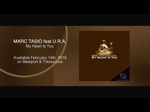 Marc Tasio feat U.R.A. - My Heart Is You (All Mixes) ***Out February 14th, 2018***