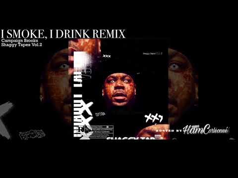 Campaign Brooks- I Smoke, I Drink Remix