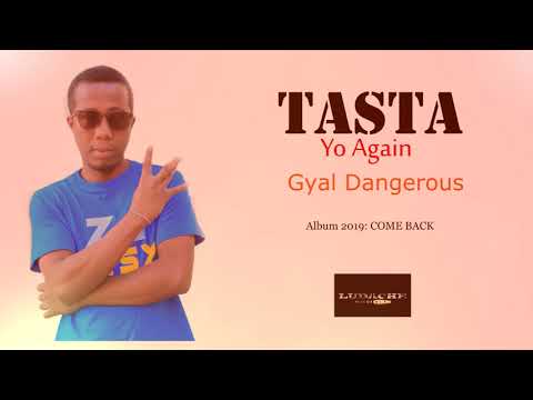 TASTA YoAgain   Gyal dangerous Ludache Prod 2019