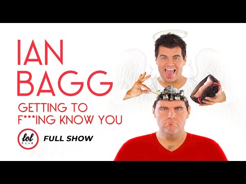 Ian Bagg • Getting To F***ing Know You • FULL SHOW | LOLflix