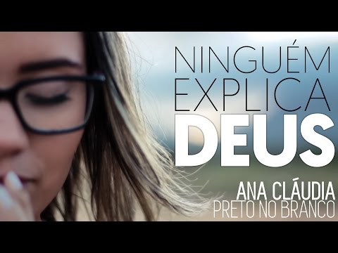 Ninguém Explica Deus | Preto no Branco feat. Gabriela Rocha (Ana Cláudia Cover)