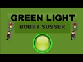 Green Light by Bobby Susser