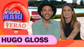 Vídeo: Hugo Gloss | Na Palma da Mari Verão ☀️#11