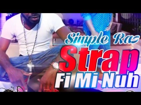Simple Ras - Strap Fi Mi Nuh (Official Audio) | G & J Records | 21st Hapilos (2016)