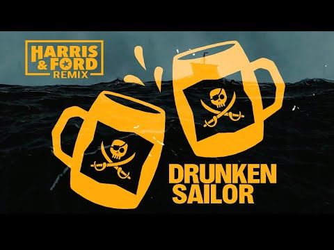 Video thumbnail for Drunken Sailor (Harris & Ford Remix)